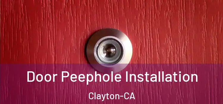  Door Peephole Installation Clayton-CA