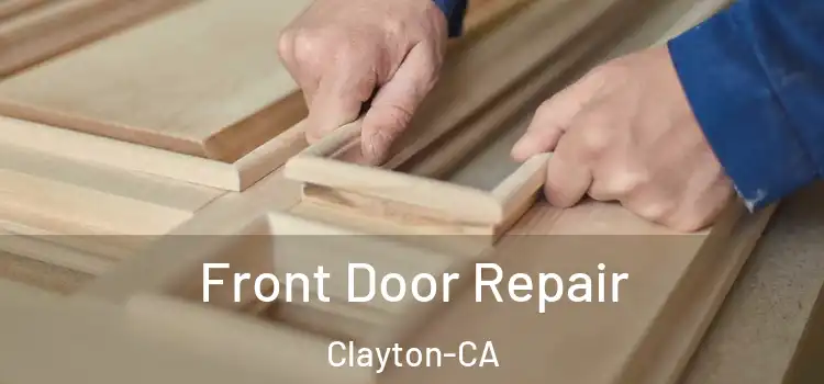  Front Door Repair Clayton-CA