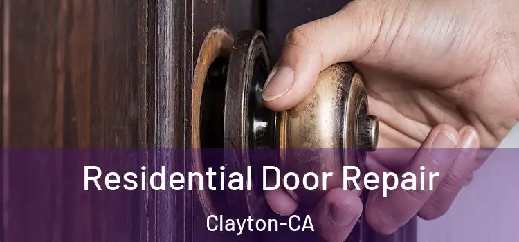  Residential Door Repair Clayton-CA